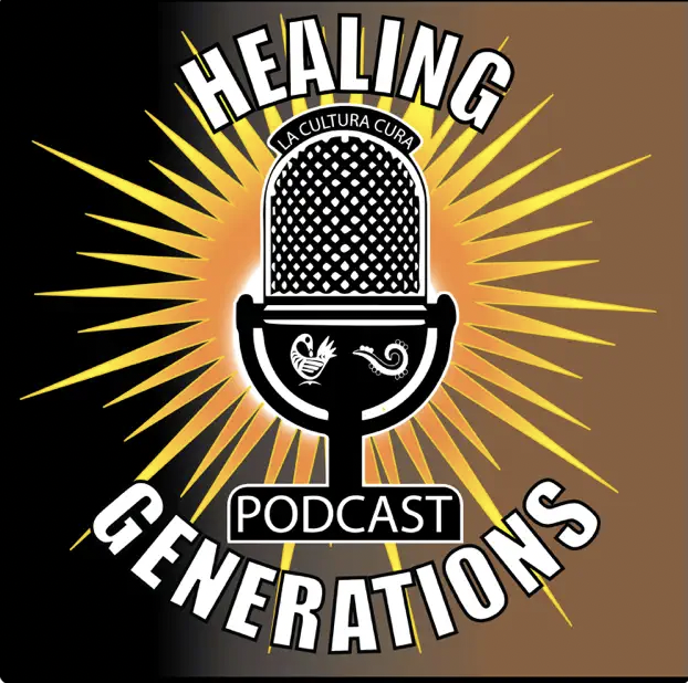 Healing Generations Podcast: Decolonizing Yourself with Love for All People